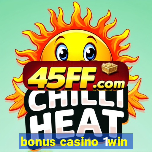 bonus casino 1win